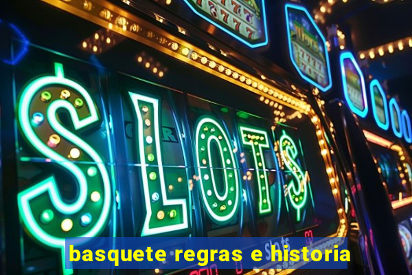 basquete regras e historia